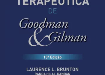 As bases farmacológicas da terapêutica de Goodman & Gilman - 13. ed. PDF