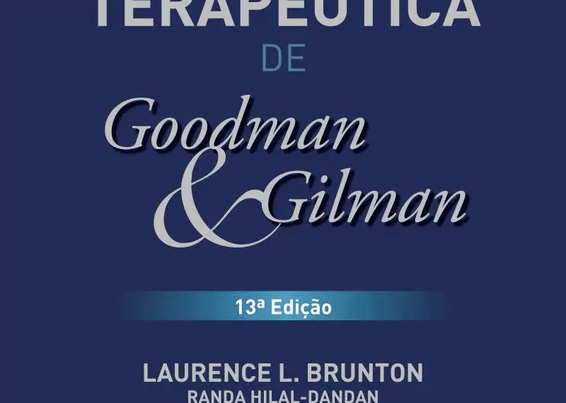 As bases farmacológicas da terapêutica de Goodman & Gilman - 13. ed. PDF