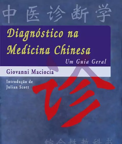Diagnóstico na medicina chinesa: um guia geral - 1. ed. PDF