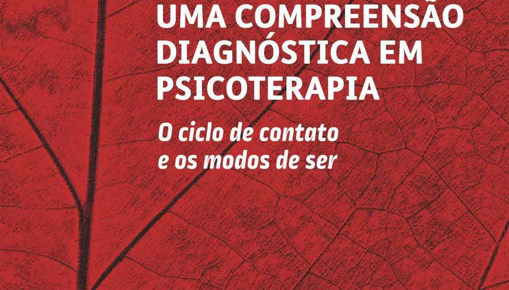 Elementos para uma compreensão diagnóstica em psicoterapia: o ciclo de contato e os modos de ser - 1. ed. PDF