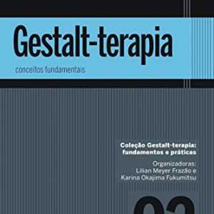 Gestalt-terapia: conceitos fundamentais vol. 2 – 1. ed. PDF