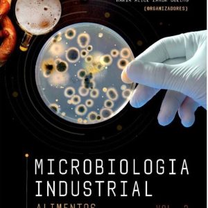 Microbiologia industrial: alimentos vol. 2 – 1. ed. PDF
