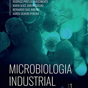 Microbiologia industrial: bioprocessos vol. 1 – 1. ed. PDF